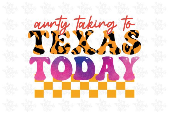 Aunty Taking to Texas Today: Graphics for Crafts
