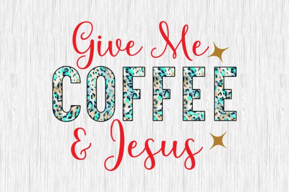 Give Me Coffee Jesus Sublimation: Graphics for Crafts