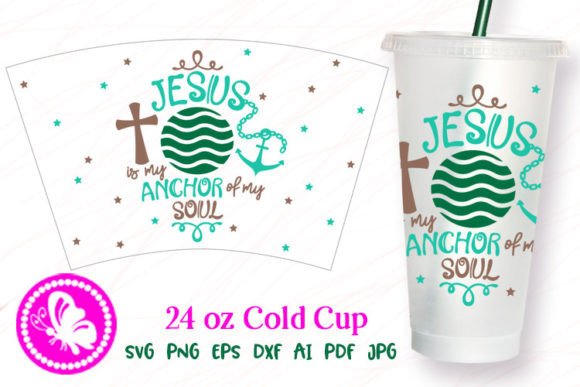 Jesus is My Anchor of My Soul 24OZ Cup Graphics & Templates
