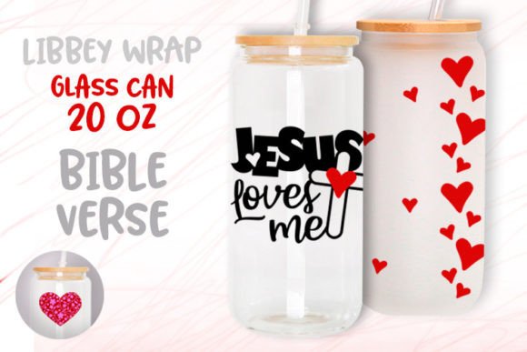 Jesus Loves Me 20 Oz Libbey Glass Can Graphics & Templates