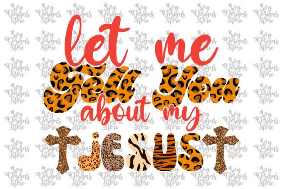 Let Me Tell You About My Jesus: Graphics for Faith Crafts