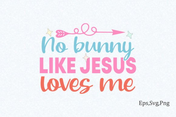 No Bunny Like Jesus Loves Me: Graphics for Crafts