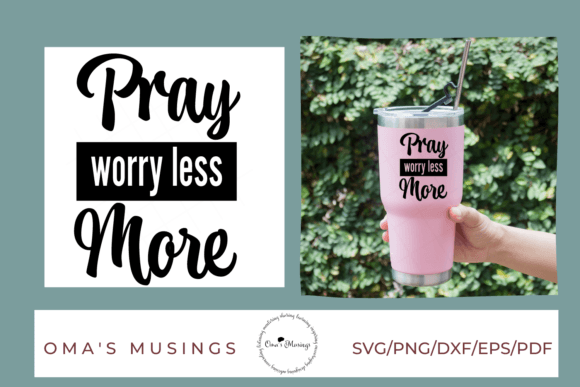 Pray More Worry Less SVG: Graphics for Faith Crafts