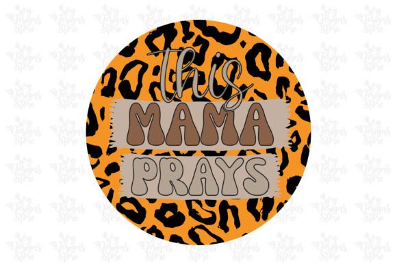 This Mama Prays Jesus Sublimation Svg for Crafts Graphics