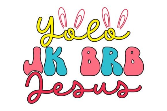 Yolo Jk Brb Jesus: A Retro Easter Design Review